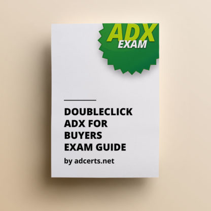 Google DoubleClick AdX for Buyers Exam Guide by adcerts.net