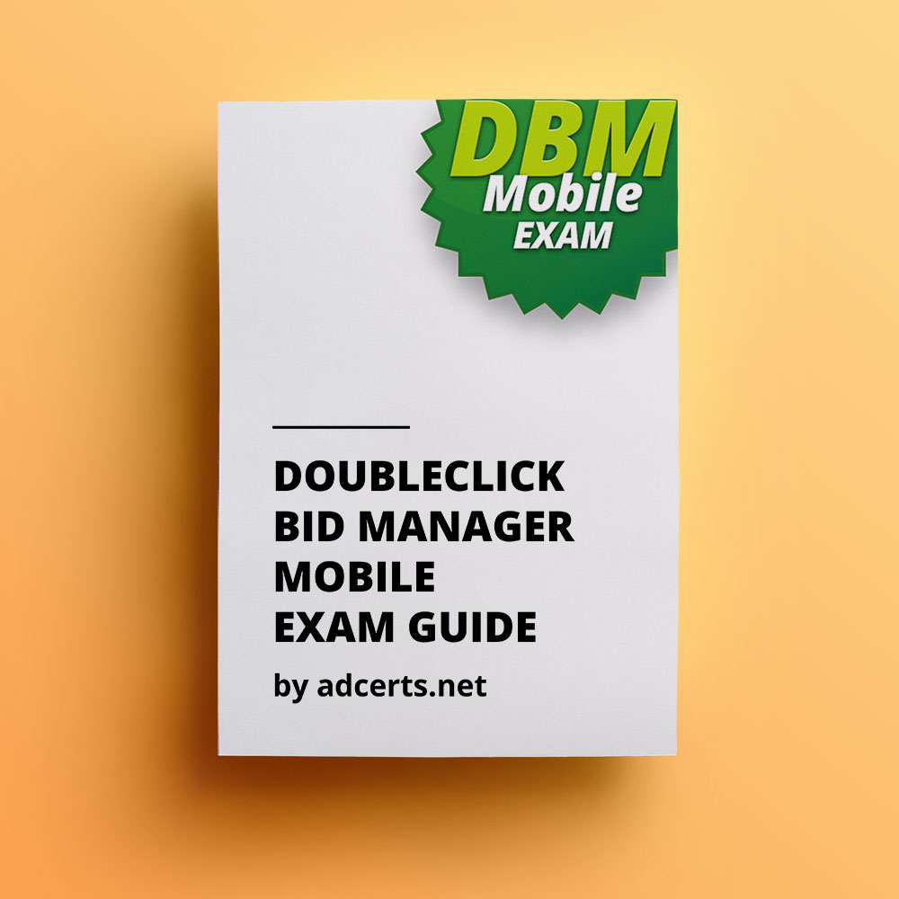 Google DoubleClick Bid Manager Mobile Exam Guide by adcerts.net