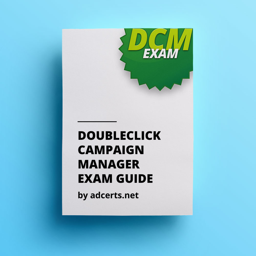 Google DoubleClick Campaign Manager Exam Guide by adcerts.net