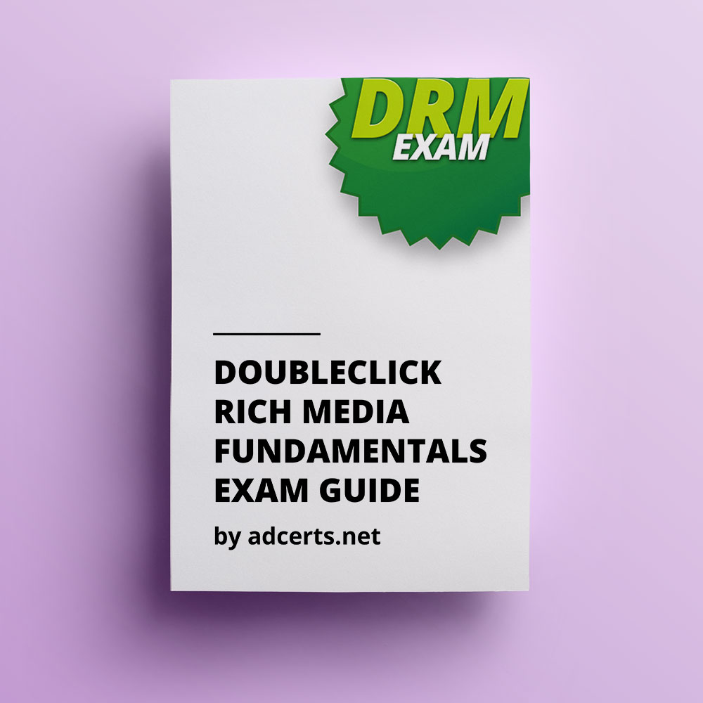 Google DoubleClick Rich Media Exam Guide by adcerts.net
