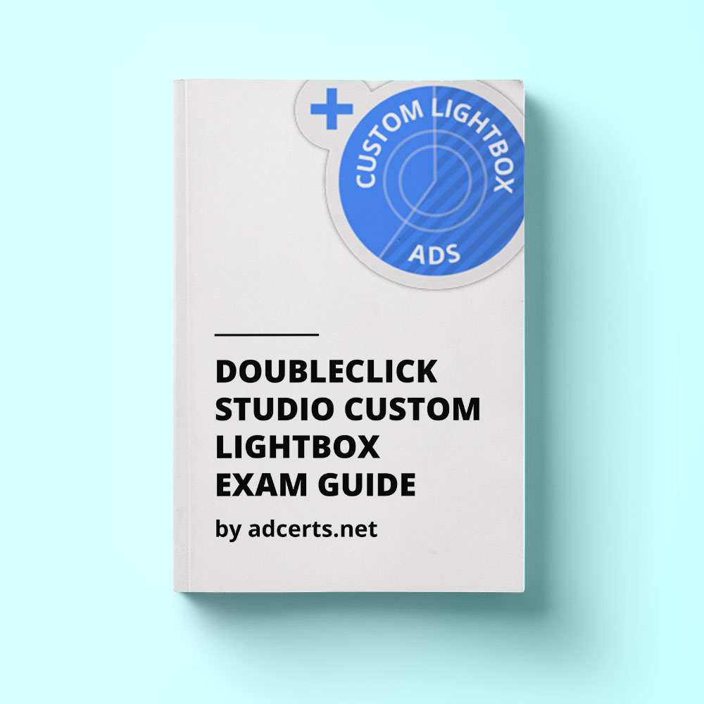 DoubleClick Studio Custom Lightbox Exam Answers by adcerts.net